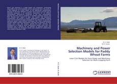 Capa do livro de Machinery and Power Selection Models for Paddy Wheat Farms 