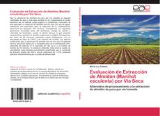 Couverture de Evaluación de Extracción de Almidón (Manihot esculenta) por Vía Seca