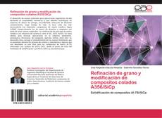 Copertina di Refinación de grano y modificación de compositos colados A356/SiCp