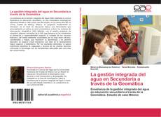 Copertina di La gestión integrada del agua en Secundaria a través de la Geomática