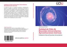 Calidad de Vida de Docentes Universitarios: Aproximaciones teóricas kitap kapağı