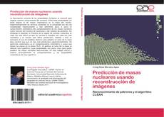 Bookcover of Predicción de masas nucleares usando reconstrucción de imágenes