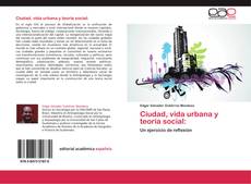 Bookcover of Ciudad, vida urbana y teoría social: