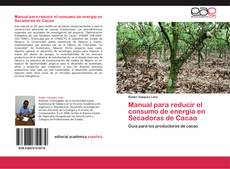 Bookcover of Manual para reducir el consumo de energía en Secadoras de Cacao