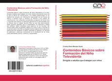 Contenidos Básicos sobre Formación del Niño Televidente kitap kapağı
