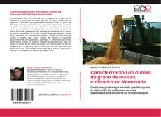 Capa do livro de Caracterización de dureza de grano de maíces cultivados en Venezuela 