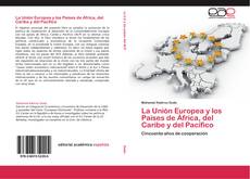 La Unión Europea y los Países de África, del Caribe y del Pacífico kitap kapağı