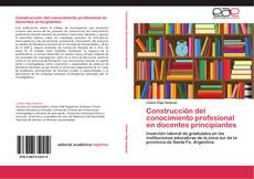 Capa do livro de Construcción del conocimiento profesional en docentes principiantes 
