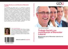 Bookcover of Trabajo Social y su contribución al Bienestar Laboral