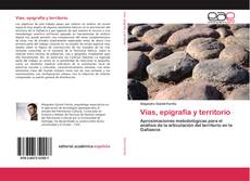 Bookcover of Vías, epigrafía y territorio