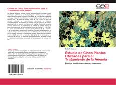 Buchcover von Estudio de Cinco Plantas Utilizadas para el Tratamiento de la Anemia