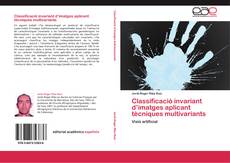 Bookcover of Classificació invariant d’imatges aplicant tècniques multivariants