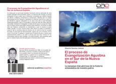El proceso de Evangelización Agustina en el Sur de la Nueva España kitap kapağı