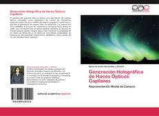 Generación Holográfica de Haces Ópticos Capilares kitap kapağı