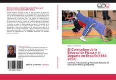 Обложка El Currículum de la Educación Física y el Deporte en España(1883-2003)