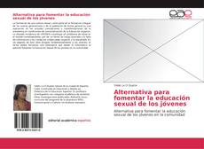 Bookcover of Alternativa para fomentar la educación sexual de los jóvenes