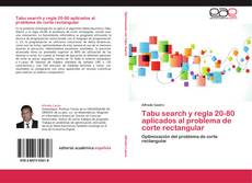 Bookcover of Tabu search y regla 20-80 aplicados al problema de corte rectangular