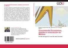 Portada del libro de Crecimiento Económico, empleo e innovación en México