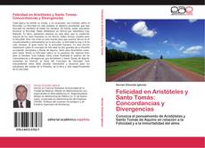 Felicidad en Aristóteles y Santo Tomás: Concordancias y Divergencias kitap kapağı
