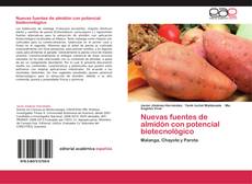Bookcover of Nuevas fuentes de almidón con potencial biotecnológico