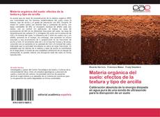 Materia orgánica del suelo: efectos de la textura y tipo de arcilla的封面