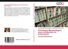 Bookcover of Estrategia Metodológica para residentes en enfermería