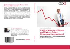 Buchcover von Política Monetaria Actual en México y Crisis Financiera Internacional