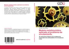 Bookcover of Modelo metaheurístico aplicado al problema de enrutamiento