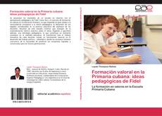 Buchcover von Formación valoral en la Primaria cubana: ideas pedagógicas de Fidel