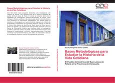 Bases Metodológicas para Estudiar la Historia de la Vida Cotidiana kitap kapağı