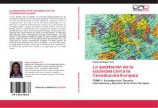 Bookcover of La aportación de la sociedad civil a la Constitución Europea