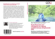 Обложка Eutrofización por nitrógeno en aguas subterráneas empleando SIG