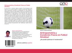Portada del libro de Antropometría y Condición Física en Fútbol Amateur
