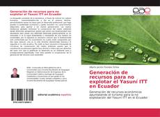 Portada del libro de Generación de recursos para no explotar el Yasuní ITT en Ecuador