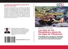 Portada del libro de Los hijos de Yoi: Pescadores y peces de los lagos de Yahuarcaca