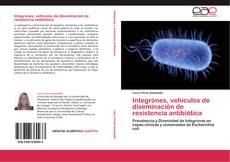 Portada del libro de Integrones, vehículos de diseminación de resistencia antibiótica