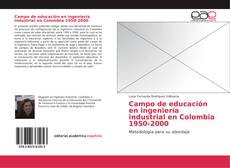 Buchcover von Campo de educación en ingeniería industrial en Colombia 1950-2000