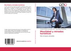 Bookcover of Movilidad y miradas turísticas