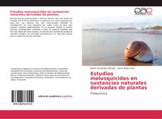Portada del libro de Estudios molusquicidas en sustancias naturales derivadas de plantas