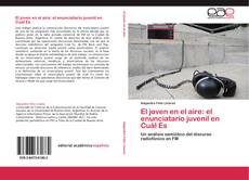 Bookcover of El joven en el aire: el enunciatario juvenil en Cuál Es