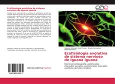 Buchcover von Ecofisiología evolutiva de sistema nervioso de Iguana iguana