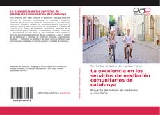 Buchcover von La excelencia en los servicios de mediación comunitarios de catalunya