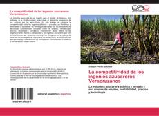 La competitividad de los ingenios azucareros Veracruzanos kitap kapağı