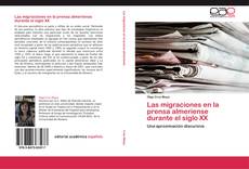 Bookcover of Las migraciones en la prensa almeriense durante el siglo XX