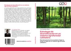 Capa do livro de Estrategia de diversificación en un sistema agroforestal cafetalero 