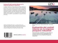 Bookcover of Evaluación del control interno en la empresa pesquera industrial