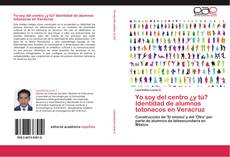 Bookcover of Yo soy del centro ¿y tú? Identidad de alumnos totonacos en Veracruz