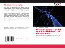Copertina di Difusión coloidal en un fluido viscoelástico de microtúbulos