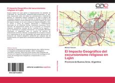 Bookcover of El Impacto Geográfico del excursionismo religioso en Luján