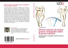 Portada del libro de Efecto reductor de ácidos grasos conjugados sobre la grasa corporal